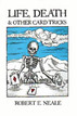 Life, Death & Other Card Tricks Robert E. Neale