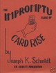 The Impromptu Close-Up Card Rise Joseph K. Schmidt