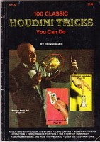 100 Classic Houdini Tricks You Can Do
