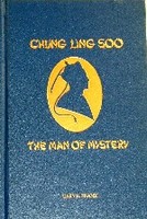 Chung Ling Soo: The Man Of Mystery
