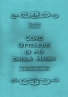 Come Ottenere Di Piu' Dalla Magia