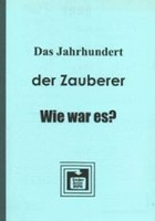 Das Jahrhundert der Zauberer. Wie war es?