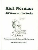 Karl Norman: 40 Years At The Forks