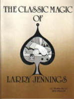 The Classic Magic Of Larry Jennings