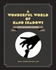 A Wonderful World of Hand Shadows Raymond Crowe