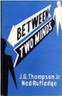 Between Two Minds J. G. Thompson, Jr.