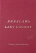 Breslaw's Last Legacy James A. Smith