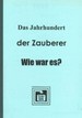 Das Jahrhundert der Zauberer. Wie war es? Maldino