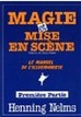 Magie Et Mise En Scène - 1 Henning Nelms