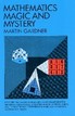 Mathematics Magic And Mystery Martin Gardner