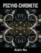 Psycho-Chronetic Alain Nu
