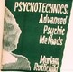 Psychotechnics: Advanced Psychic Methods Myriam Ruthchild