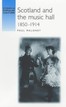 Scotland and the Music Hall, 1850-1914 (Studies in Popular Culture) Paul Maloney