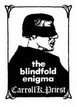 The Blindfold Enigma Carroll K. Priest