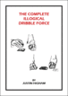 The Complete Illogical Dribble Force Justin Higham