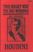 The Right Way To Do Wrong Harry Houdini